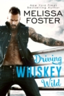 Driving Whiskey Wild (A Sexy Standalone Romance) - eBook