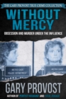 Without Mercy: Obsession and Murder Under the Influence - eBook