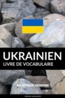 Livre de vocabulaire ukrainien: Une approche thematique - eBook