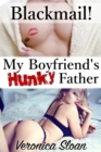 Blackmail! My Boyfriend's Hunky Father - eBook