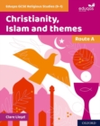 Eduqas GCSE Religious Studies (9-1): Route A : Christianity, Islam and themes - Book