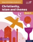 Eduqas GCSE Religious Studies (9-1): Route A ebook : Christianity, Islam and themes - eBook