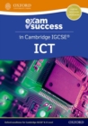 Cambridge IGCSE ICT: Exam Success Guide (Third Edition) - Book