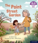 Essential Letters and Sounds: Essential Phonic Readers: Oxford Reading Level 4: The Point Street Garden - Book