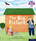 Essential Letters and Sounds: Essential Phonic Readers: Oxford Reading Level 3: The Big Picture - Book