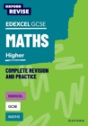 Oxford Revise: Edexcel GCSE Mathematics: Higher Complete Revision and Practice - Book