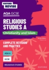 Oxford Revise: AQA GCSE Religious Studies A: Christianity and Islam Complete Revision and Practice - Book