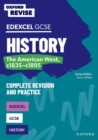 Oxford Revise: Edexcel GCSE History: The American West, c1835-c1895 Complete Revision and Practice - Book