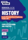 Oxford Revise: Edexcel GCSE History: Early Elizabethan England, 1558-88 Complete Revision and Practice - Book