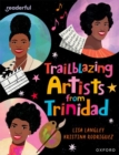 Readerful Independent Library: Oxford Reading Level 15: Trailblazing Artists from Trinidad - Book