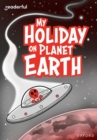 Readerful Rise: Oxford Reading Level 9: My Holiday on Planet Earth - Book