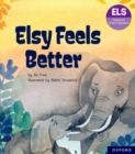 Essential Letters and Sounds: Essential Phonic Readers: Oxford Reading Level 5: Elsy Feels Better - Book