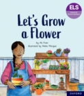 Essential Letters and Sounds: Essential Phonic Readers: Oxford Reading Level 5: Let's Grow a Flower - Book