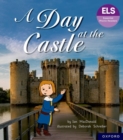 Essential Letters and Sounds: Essential Phonic Readers: Oxford Reading Level 6: A Day at the Castle - Book