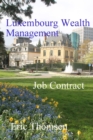 Luxembourg Wealth Management Job Contract : Luxembourg Wealth Management, #2 - eBook