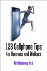 123 Cellphone Tips for Runners and Walkers - eBook