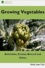 Growing Vegetables: Artichokes, Crosnes, Broccoli and Chives - eBook