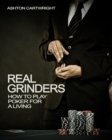 Real Grinders: How to Play Poker for a Living - eBook