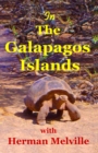 In the Galapagos Islands with Herman Melville - eBook