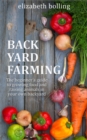 Backyard Farming: The Beginner's Guide to Growing Food and Raising Micro-Livestock in Your Own Mini Farm - eBook