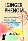 Ginger Phenom: Kyle Snyder's Olympic Wrestling Triumph Outside the Rio Spotlight - eBook