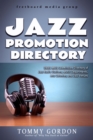 JAZZ PROMOTION DIRECTORY: SNAIL MAIL Submission Directory of Jazz Radio Stations, Music Departments, Arts Colonies, and Jazz Venues - eBook