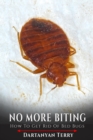 No More Biting: How To Get Rid Of Bed Bugs - eBook