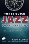 Three Quick Jazz Practice Tips: for all instruments - eBook