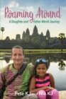 Roaming Around: A Daughter and Father World Journey - eBook