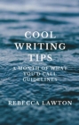 Cool Writing Tips: A Month of What You'd Call Guidelines - eBook