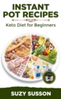Instant Pot Recipes : Keto Diet for Beginners - eBook