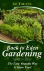 Back to Eden Gardening: The Easy Organic Way to Grow Food - eBook