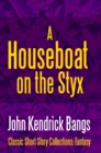 A Houseboat on the Styx - eBook