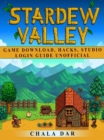 Stardew Valley Game Download, Hacks, Studio, Login Guide Unofficial - eBook