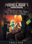 Minecraft Pocket Edition Game Download, APK, Mods Servers Guide Unofficial - eBook