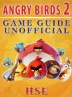 Angry Birds 2 Game Guide Unofficial - eBook