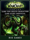 World of Warcraft Legion Game Tips Cheats Characters Game Guide Unofficial - eBook