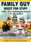 Family Guy Quest for Stuff Game : How to Download for Android, PC, iOS, Kindle - eBook