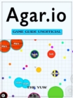 Agario Game Guide Unofficial - eBook