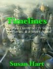 Timelines: Two Classic Sci Fi Short Stories, & a Short Novel - eBook