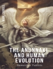 Anunnaki and Human Evolution - eBook