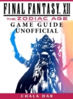 Final Fantasy XII The Zodiac Age Game Guide Unofficial - eBook