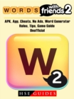 Words with Friends 2, APK, App, Cheats, No Ads, Word Generator, Rules, Tips, Game Guide Unofficial - eBook