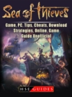Sea of Thieves Game, PC, Tips, Cheats, Download, Strategies, Online, Game Guide Unofficial - eBook