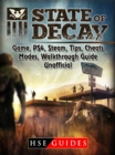 State of Decay Game, PS4, Steam, Tips, Cheats, Modes, Walkthrough, Guide Unofficial - eBook