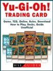Yu Gi Oh! Trading Card Game, TCG, Online, Rules, Download, How to Play, Decks, Guide Unofficial - eBook