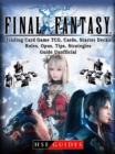 Final Fantasy Trading Card Game TCG, Cards, Starter Decks, Rules, Opus, Tips, Strategies, Guide Unofficial - eBook