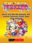 Penny Punching Princess, Switch, Vita, PSN, PS4, Gameplay, Wiki, Controls, Characters, Cheats, Game Guide Unofficial - eBook