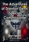 The Adventures of Drenton Denn, Special Commissioner : Short Stories - eBook