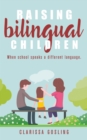 Raising bilingual children: When school speaks a different language - eBook